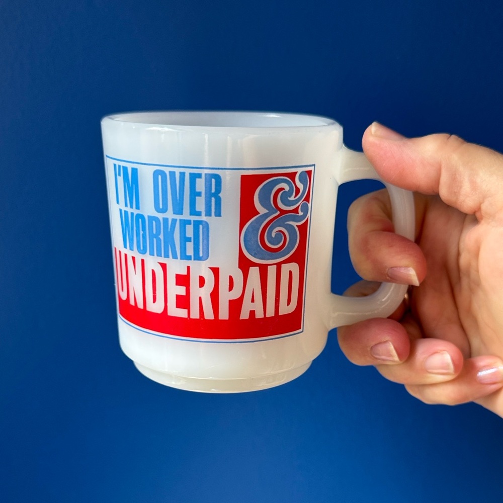 I’m Overworked & Underpaid VTG milkglass mug